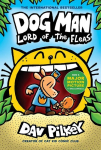 Dog Man 05: Lord of the Fleas: A Graphic Novel: From the Creator of Captain Underpants