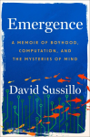 Emergence: A Memoir of Boyhood, Computation, and the Mysteries of Mind