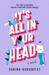 It's All in Your Head: A Novel