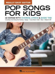 Pop Songs for Kids - Really Easy Guitar Series 22 Beginner-Friendly Songs with Chords Lyrics and Basic Tabs
