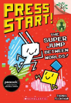 The Super Jump Between Worlds!: A Branches Book (Press Start! #17): Volume 17