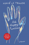 All Happy Families: A Memoir by the Bestselling Author of the Anomaly