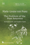 Volume 10 of the Collected Works of Marie-Louise von Franz: The Problem of the Puer Aeternus: Eternal Youth and Creative Spirit