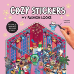 Cozy Stickers: My Fashion Looks: 5 scenes to create with 800 mini stickers