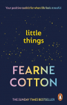 Little Things: Your positive toolkit for when life feels stressful