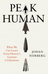 Peak Human: What We Can Learn from the Rise and Fall of Golden Ages