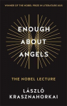 Enough About Angels: The Nobel Lecture