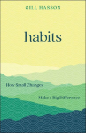 Habits: How Small Changes Make a Big Difference: How Small Changes Make a Big Difference