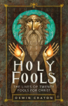 Holy Fools: The Lives of Twenty Fools for Christ