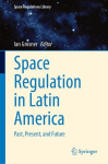 Space Regulation in Latin America: Past, Present, and Future