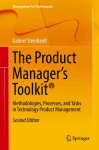 The Product Managers Toolkit&reg;: Methodologies, Processes, and Tasks in Technology Product Management