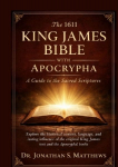 The1611 King James Bible with Apocrypha: A Guide to the Sacred Scriptures: Explore the historical context, language, and lasting influence of the original King James text and the Apocryphal books