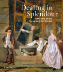 Dealing in splendour: A History of the European Art Market
