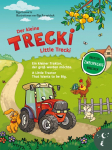 Der kleine Trecki - Ein kleiner Traktor, der gro&szlig; werden m&ouml;chte - Little Trecki - A Little Tractor That Wants to be Big: Bilderbuch in Deutsch und Englisch &uuml;ber Freundschaft, Mut und Selbstbewu&szlig;tsein