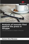 Analysis of lawsuits filed against the press in Sergipe: Limits and restrictions on freedom of the press