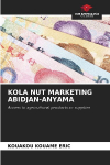 KOLA NUT MARKETING ABIDJAN-ANYAMA: Access to agricultural products or supplies