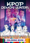 K-pop Demon Hunters Coloring Book: 110 Cute & Stylish Pages, KPOP Idol-Inspired Fantasy Art for Teens & Adults