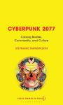 Cyberpunk 2077: Cyborg Bodies, Community, and Culture