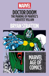 Doctor Doom: The Making of Marvel's Greatest Villain