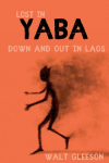 Lost in Yaba: Down and Out in Laos