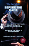 The Bugs Life BEFORE THE MAFIA: THE UNTOLD STORIES OF THE FAMILIES DIRECTLY RELATED TO CHARLIE THE BUG WORKMAN