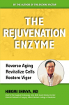 The Rejuvenation Enzyme: Reverse Aging Revitalize Cells Restore Vigor