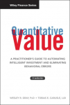 Quantitative Value, + Web Site: A Practitioners Guide to Automating Intelligent Investment and Eliminating Behavioral Errors