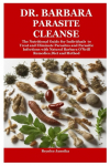 Dr. Barbara Parasite Cleanse: The Nutritional Guide for Individuals to Treat and Eliminate Parasites and Parasitic Infections with Natural Barbara ONeill Remedies,Diet and Method