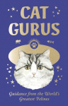Cat Gurus Mini: Guidance from the World's Greatest Felines