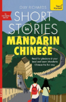 Short Stories in Mandarin Chinese for Intermediate Learners: Read for pleasure at your level, expand your vocabulary and learn Mandarin the fun way!