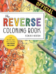 The Reverse Coloring Book(TM): The Book Has the Colors, You Draw the Lines!