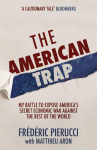 The American Trap: My battle to expose Americas secret economic war against the rest of the world