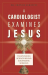 A Cardiologist Examines Jesus: The Stunning Science Behind Eucharistic Miracles