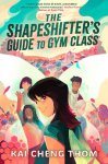 The Shapeshifter's Guide to Gym Class