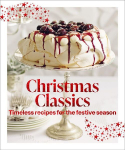 Christmas Classics: Timeless recipes for the festive season