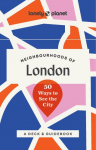 Lonely Planet Neighbourhoods of London: 50 Ways to See the City 1