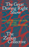 The Great Driving Right Show: Cars, Crisis, and the Rise of Fossil Fascism