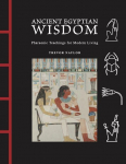 Ancient Egyptian Wisdom: Pharaonic Teachings for Modern Living