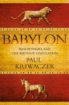 Babylon: Mesopotamia and the Birth of Civilization