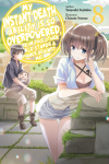 My Instant Death Ability Is So Overpowered, No One in This Other World Stands a Chance Against Me!, Vol. 8 (Light Novel): Volume 8
