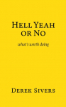 Hell Yeah or No: whats worth doing