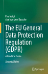 The EU General Data Protection Regulation (GDPR): A Practical Guide
