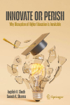 Innovate or Perish: Why Disruption of Higher Education is Inevitable