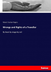 Wrongs and Rights of a Traveller: By boat-by stage-by rail