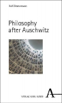 Philosophy after Auschwitz: Lessons of History in Times of War