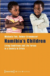 Namibia's Children Living Conditions and Life Forces in a Society in Crisis