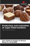 Production and evaluation of sugar-filled bonbons: Sugar Product Technology