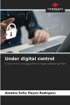 Under digital control: Cybersecurity management in organizational systems
