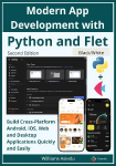Modern App Development with Python and Flet: Build Cross-Platform Android, iOS, Web and Desktop Applications Quickly and Easily