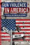 Gun Violence in America: Is This Who We Are or Who We Are Becoming?